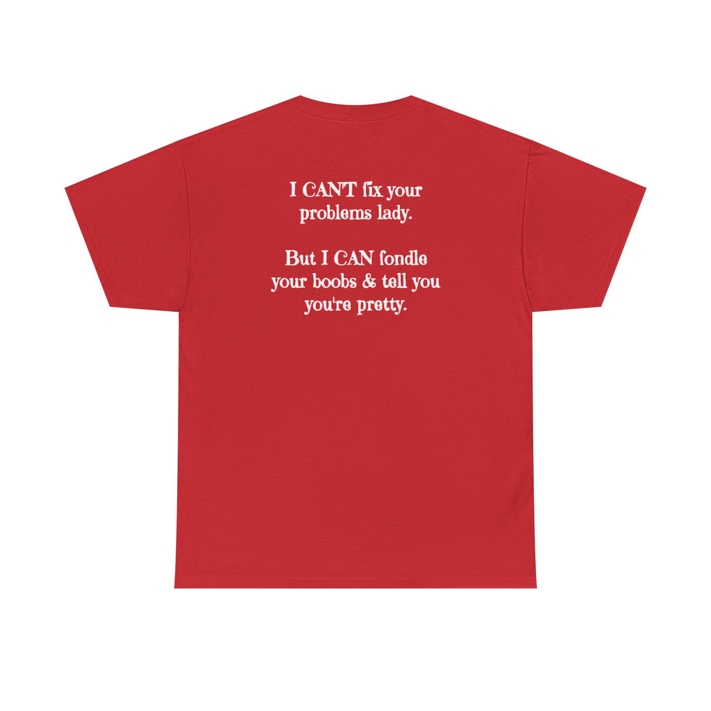 I Can't Fix Your Problem T-Shirt — Funny Sarcastic Graphic Tee