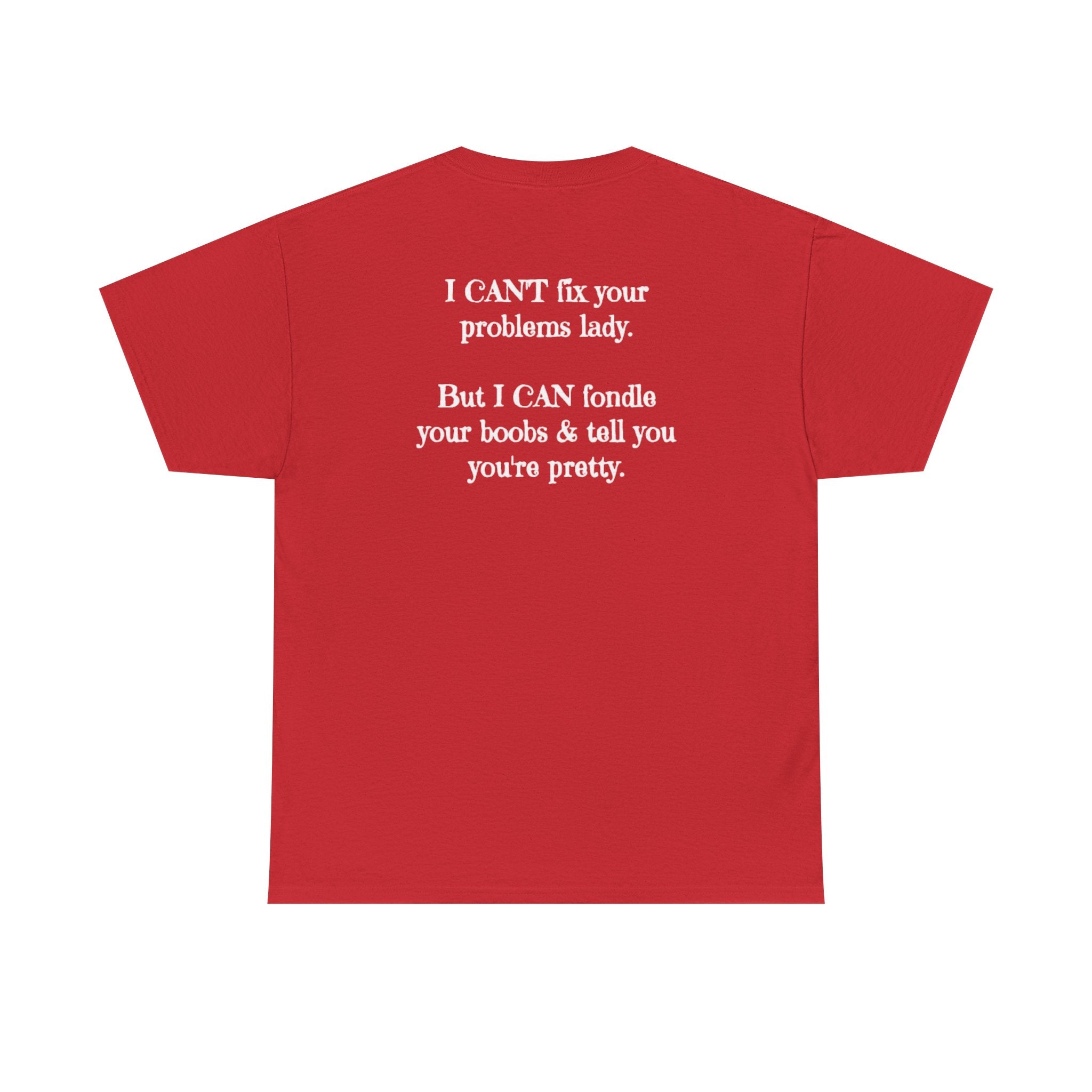 I Can't Fix Your Problem T-Shirt — Funny Sarcastic Graphic Tee