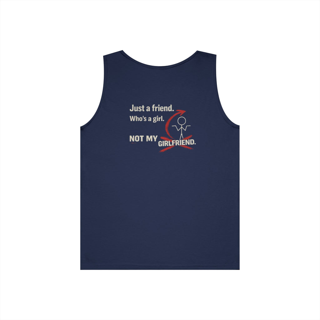 Tank Top — "Just a Friend. Who's a Girl. Not My Girlfriend." Retro Script Chest & Back Graphic