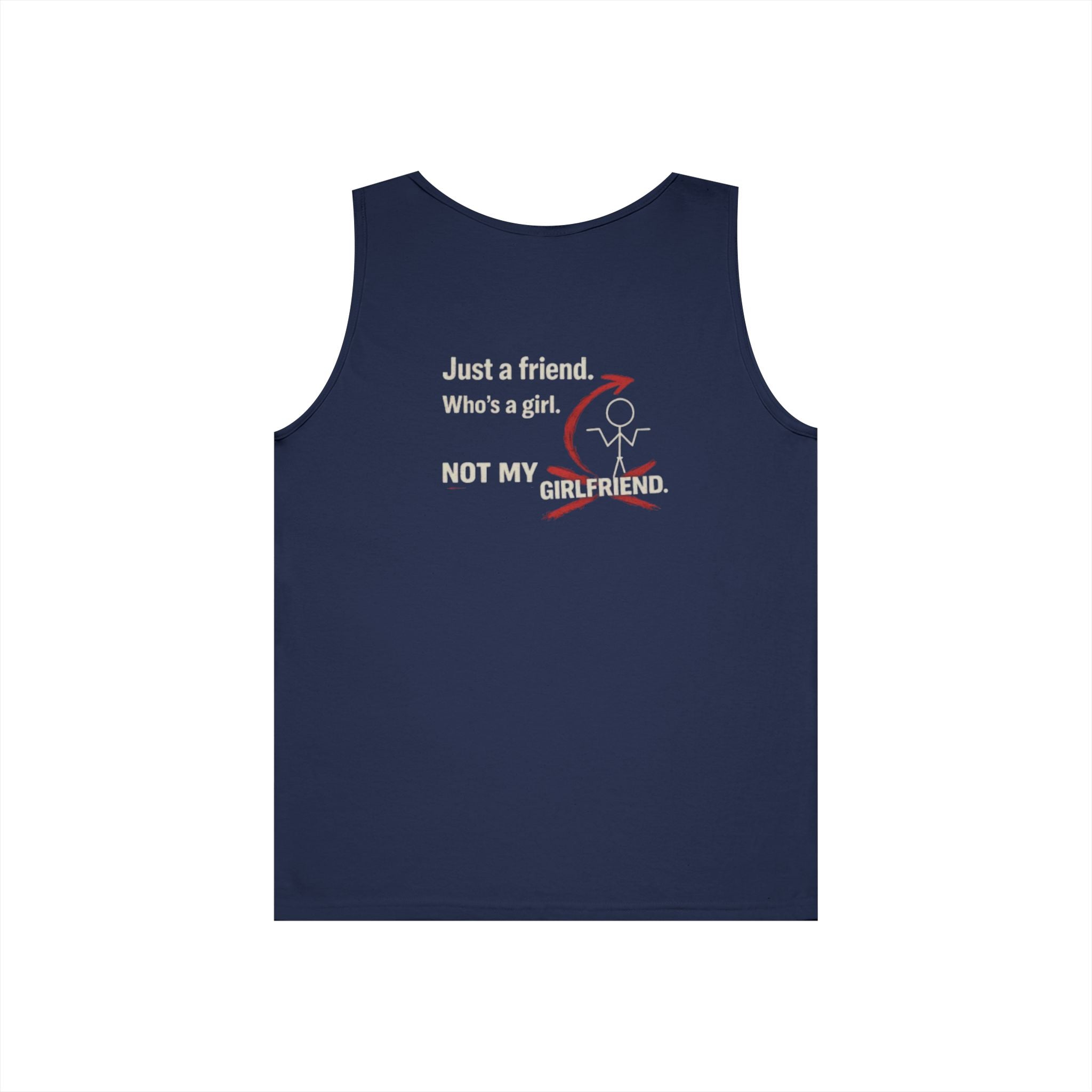 Tank Top — "Just a Friend. Who's a Girl. Not My Girlfriend." Retro Script Chest & Back Graphic