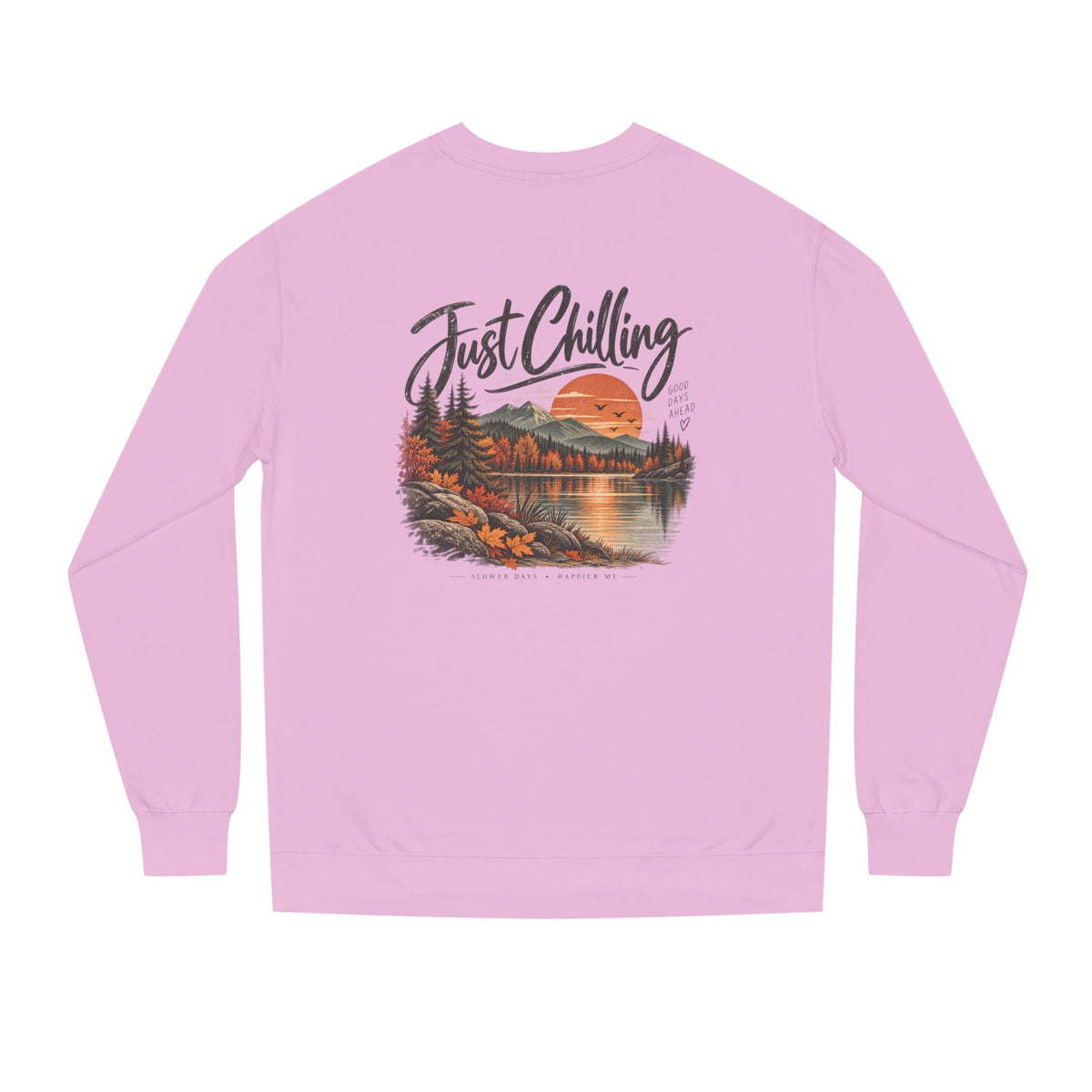 Just Chilling Sweatshirt — Cozy Lake Sunset Crewneck