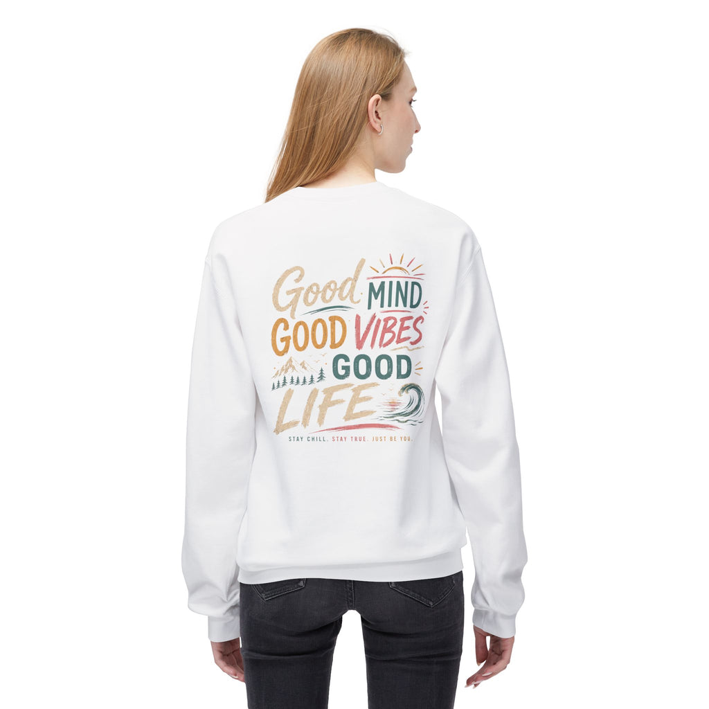 Sweatshirt — "Good Mind, Good Vibes, Good Life" Inspirational Crewneck