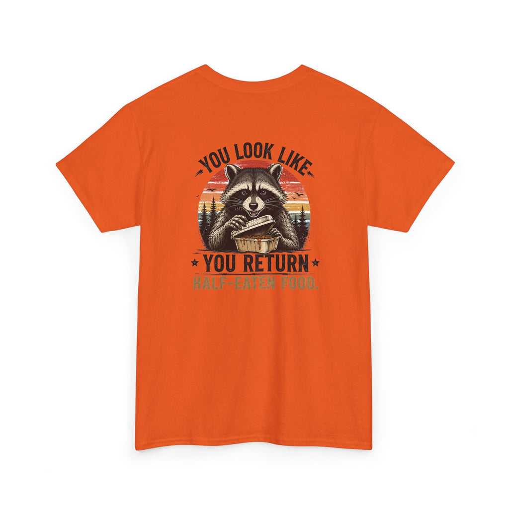 Raccoon Graphic Tee — "You Look Like You Return Half-Eaten Food" Retro Camping T-Shirt