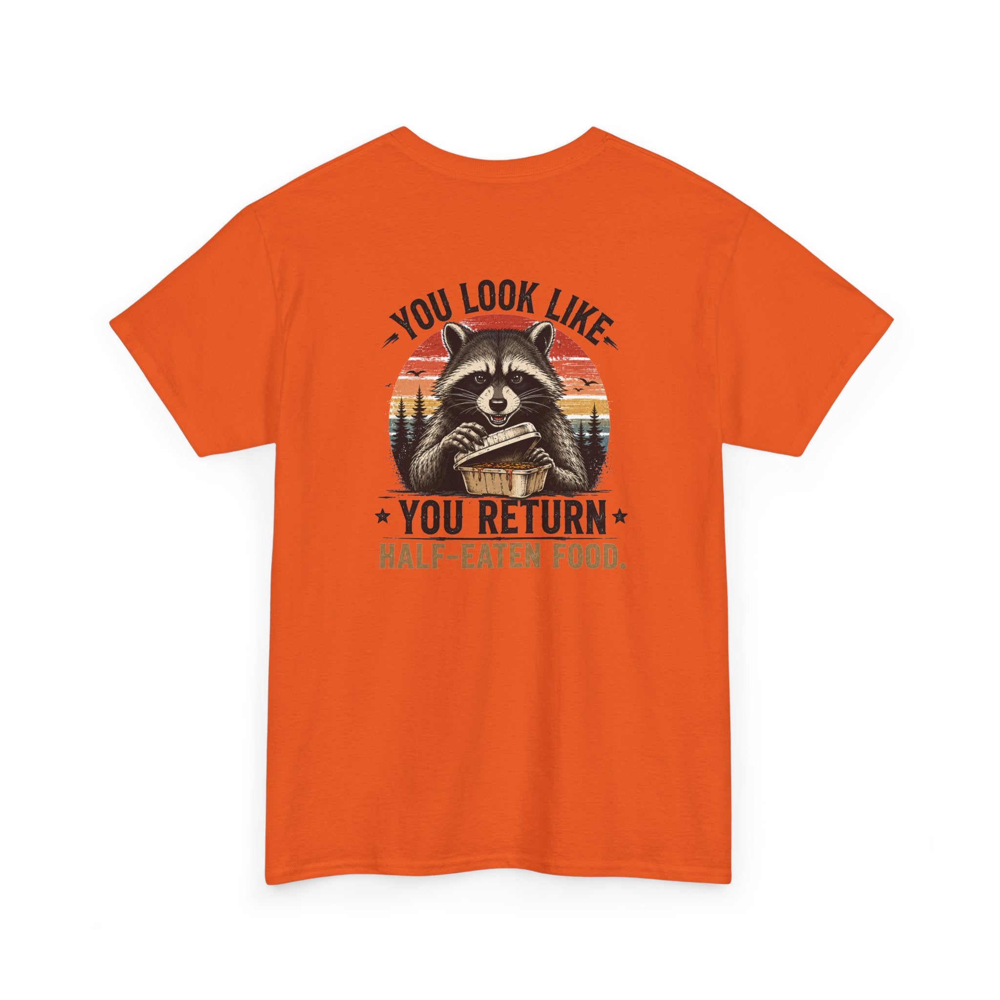 Raccoon Graphic Tee — "You Look Like You Return Half-Eaten Food" Retro Camping T-Shirt