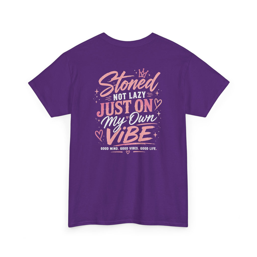 Just Chillin' Tee — "Stoned Not Lazy, Just On My Own Vibe" Graphic Shirt