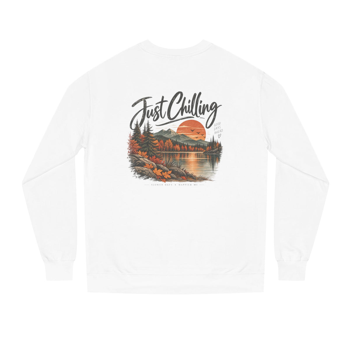 Just Chilling Sweatshirt — Cozy Lake Sunset Crewneck