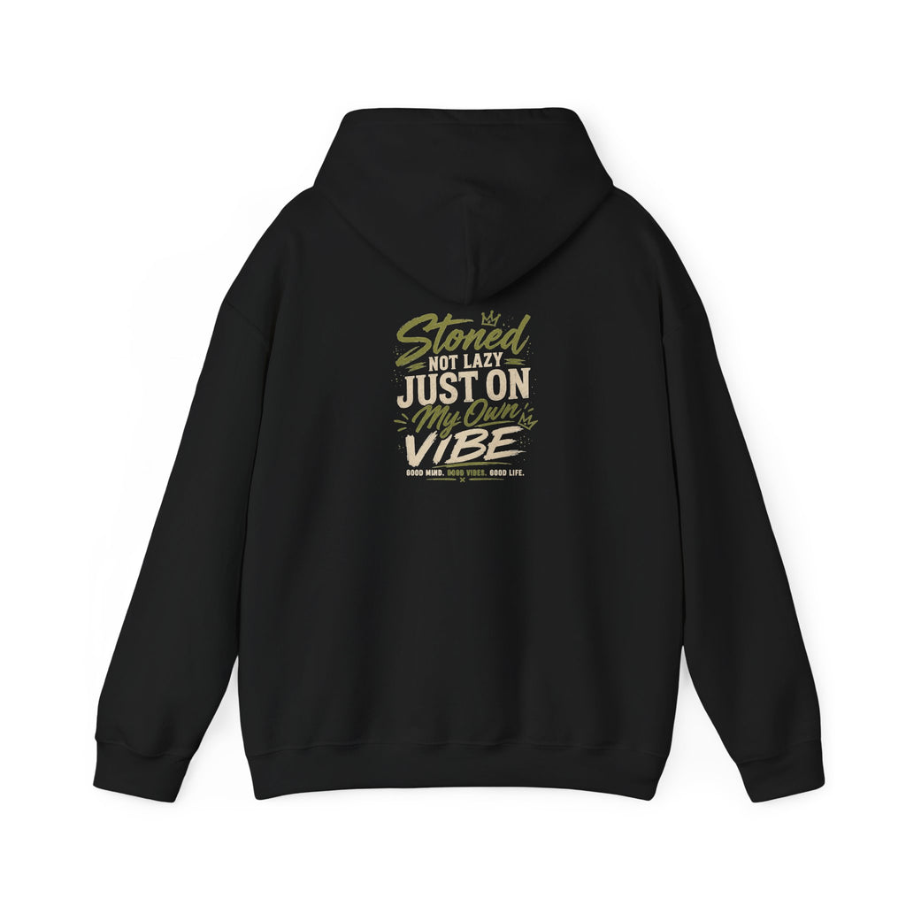 Stoned Not Lazy Just On My Own Vibe Hoodie | Just Chilling