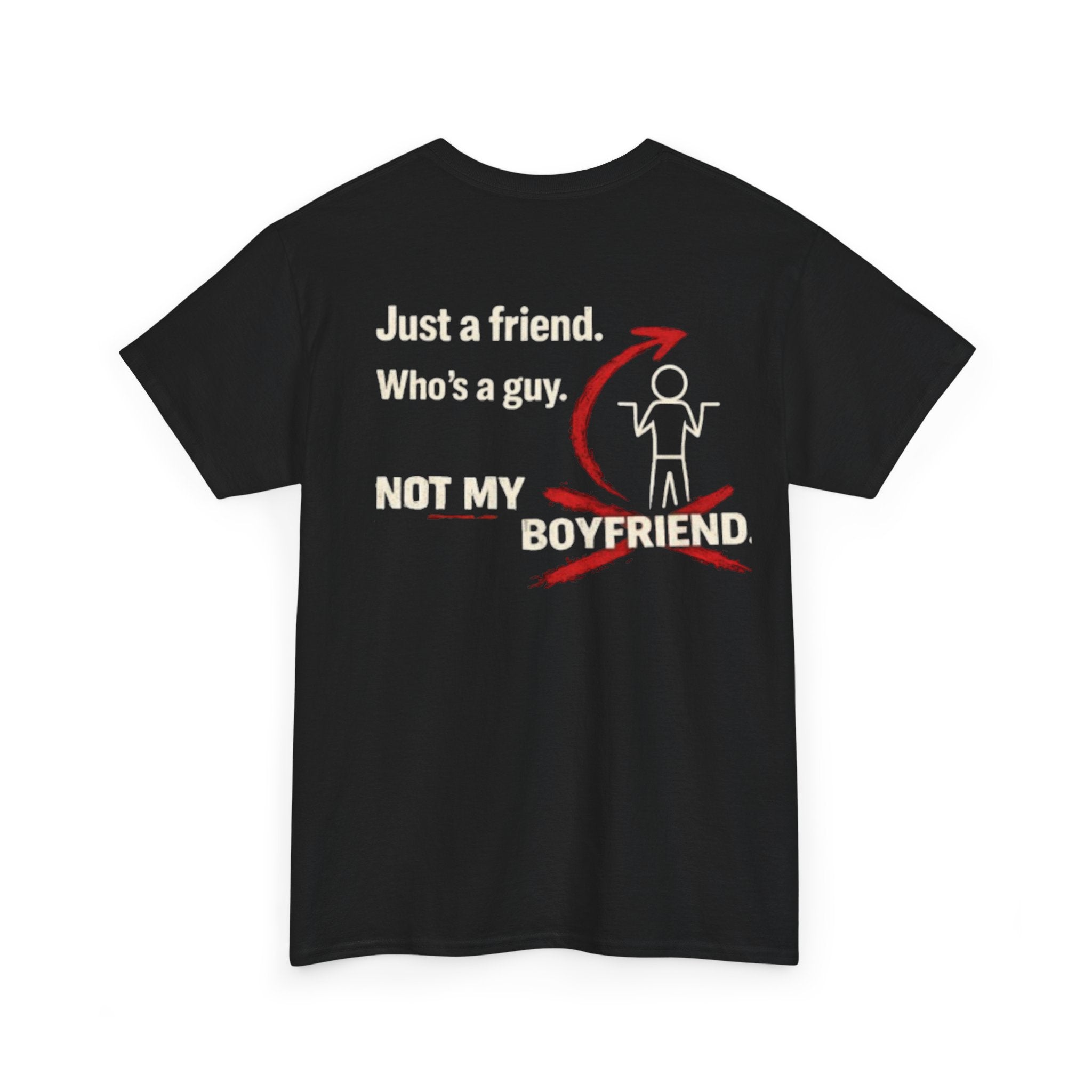 “Just a Friend, Not My Boyfriend” T-Shirt — Funny Relationship Shirt