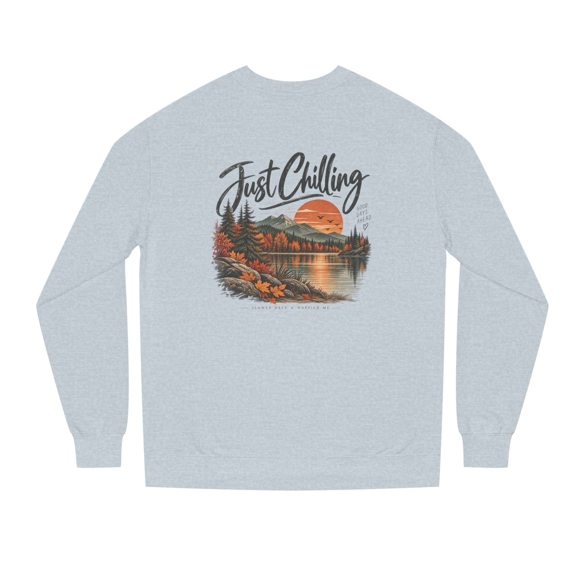 Just Chilling Sweatshirt — Cozy Lake Sunset Crewneck