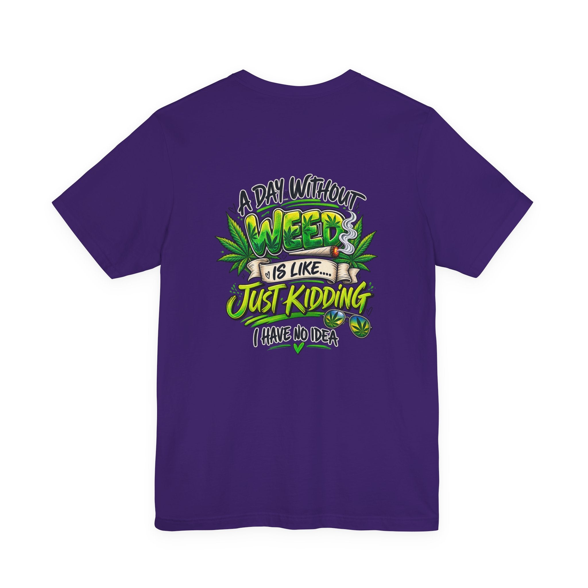 Unisex Jersey Short Sleeve Tee A day without weed tee