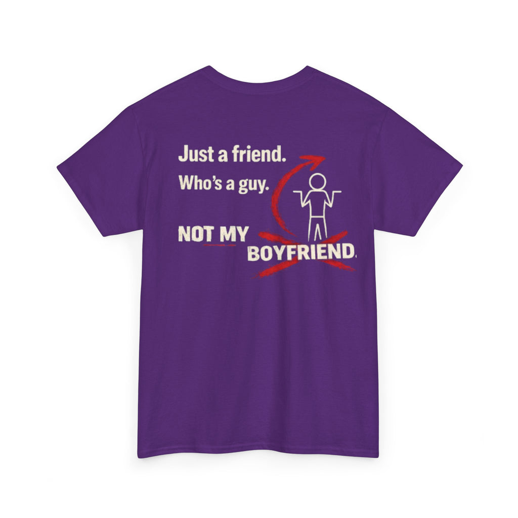 “Just a Friend, Not My Boyfriend” T-Shirt — Funny Relationship Shirt