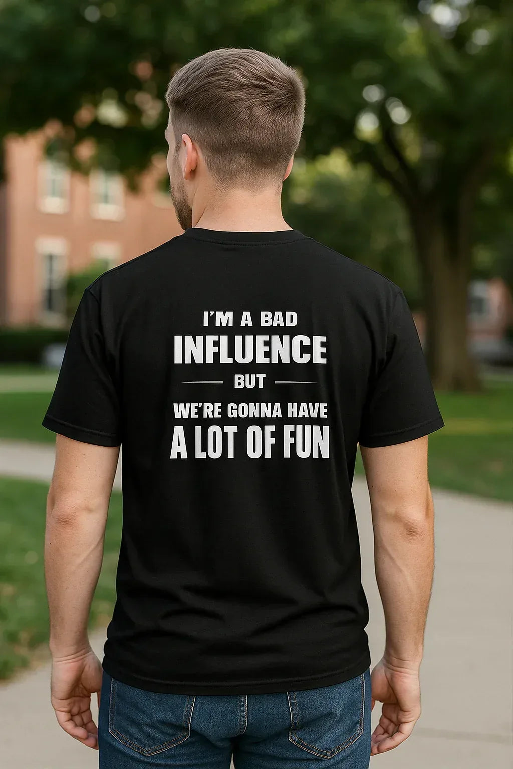 I'm a Bad Influence But We're Gonna Have Fun – Funny Unisex Tee - Just Chilling Inc.