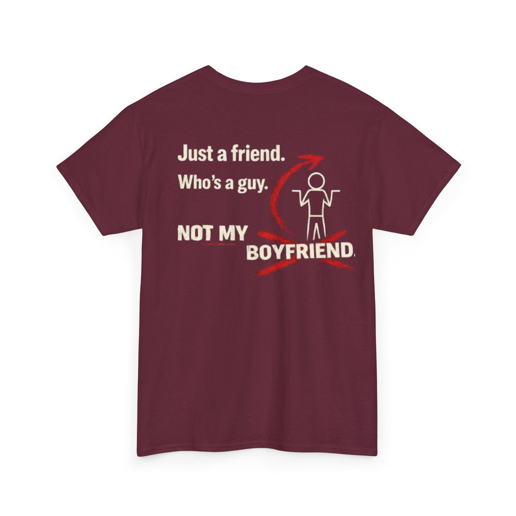 “Just a Friend, Not My Boyfriend” T-Shirt — Funny Relationship Shirt
