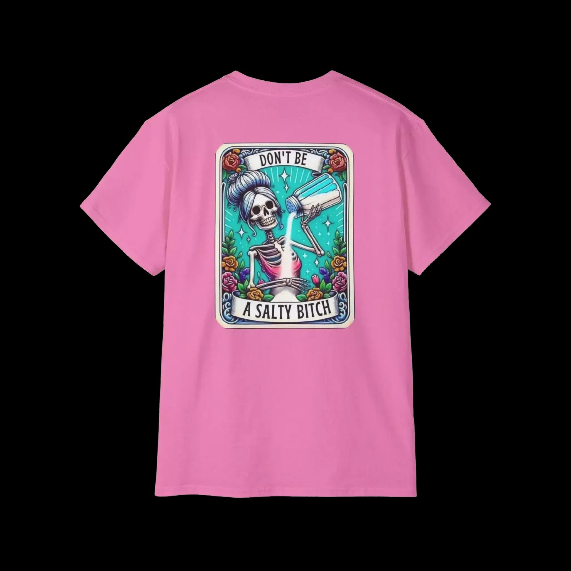 A pink t-shirt with a graphic design featuring a skeleton holding a bottle of alcohol and the text "DON'T BE A SALTY BITCH" against a colorful background.