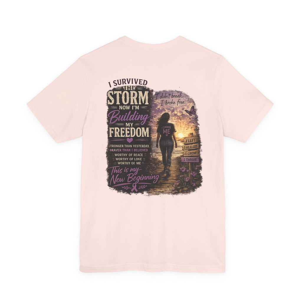 'I Survived the Storm Now I'm Building My Freedom' Inspirational Tee