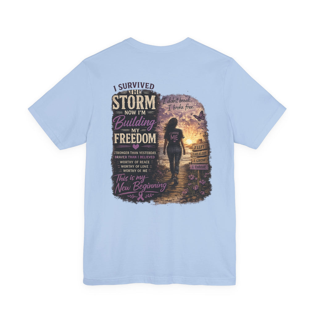 'I Survived the Storm Now I'm Building My Freedom' Inspirational Tee