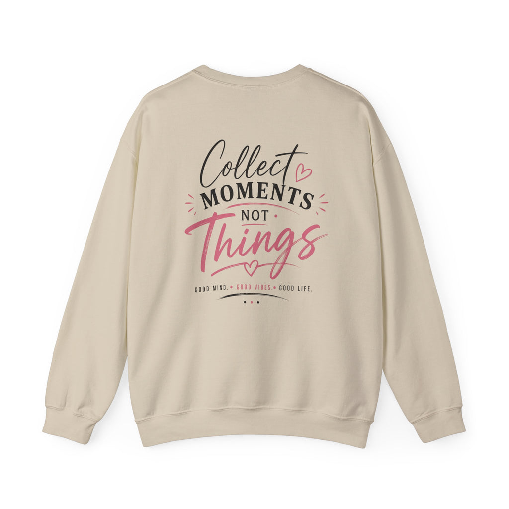 Collect Moments Not Things Crewneck Sweatshirt — Inspirational Graphic Sweatshirt
