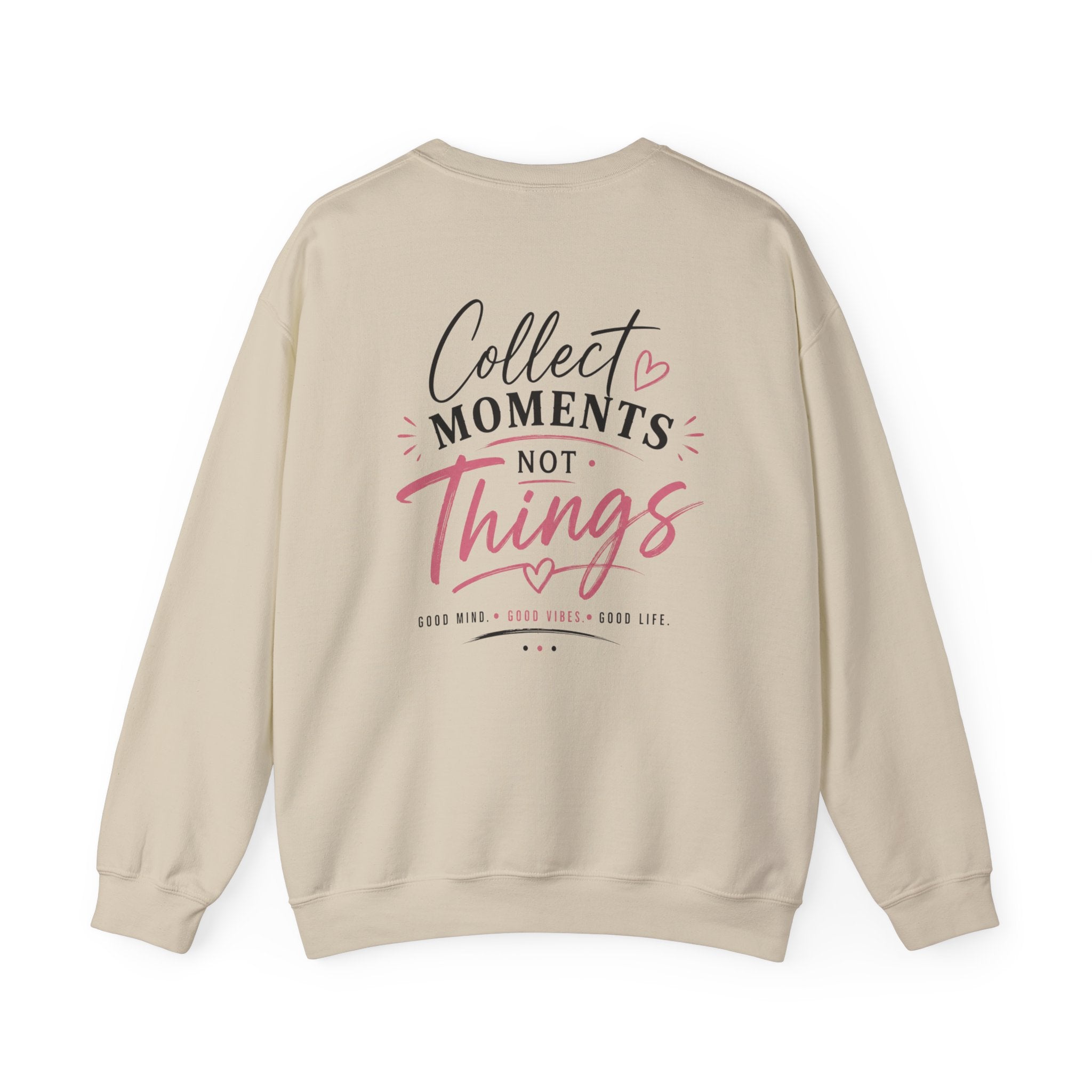 Collect Moments Not Things Crewneck Sweatshirt — Inspirational Graphic Sweatshirt