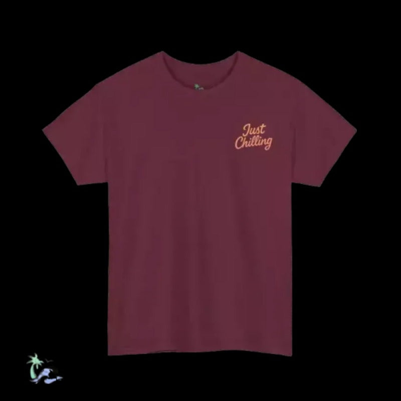 A maroon t-shirt with the text "Just Chilling" printed on the left side.