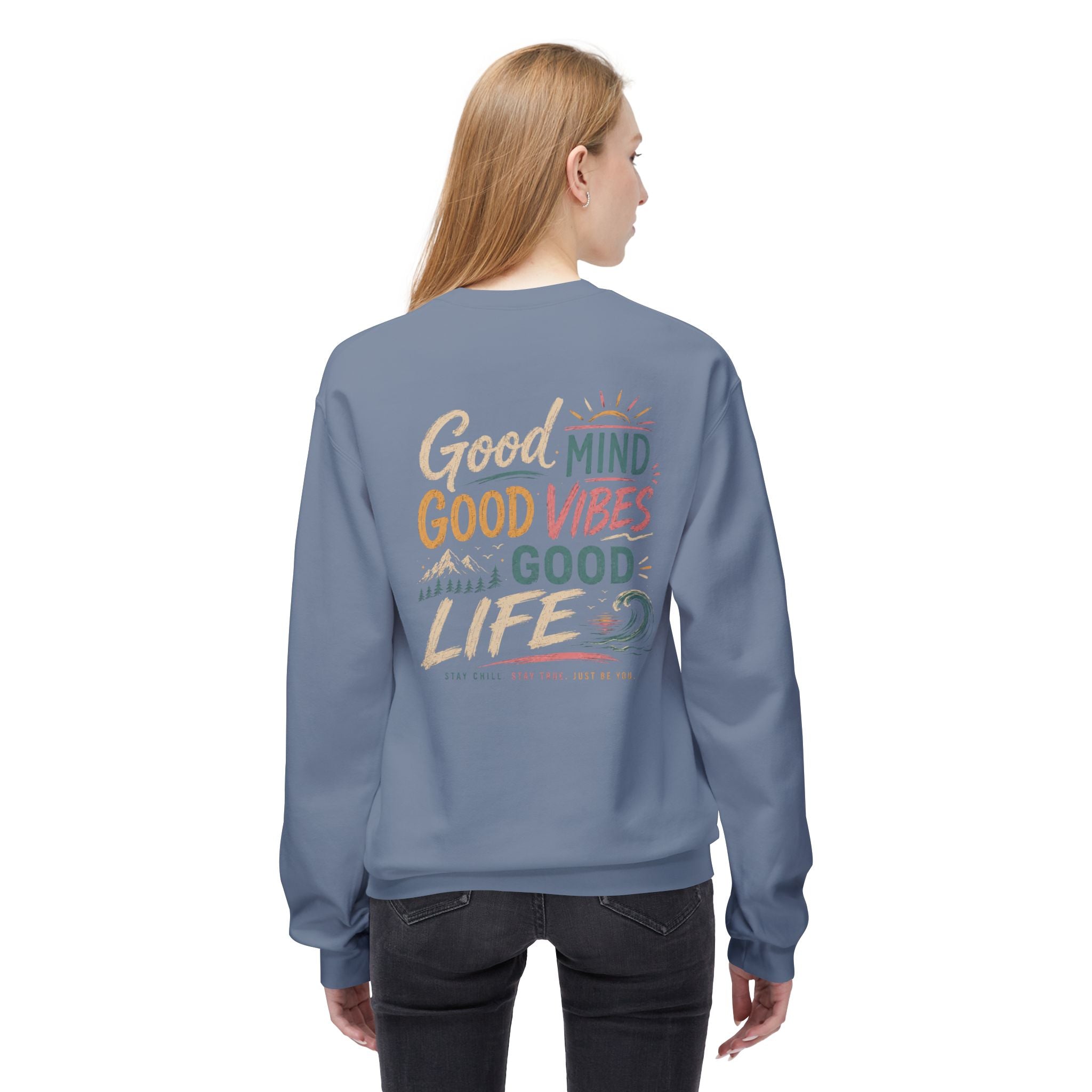 Sweatshirt — "Good Mind, Good Vibes, Good Life" Inspirational Crewneck