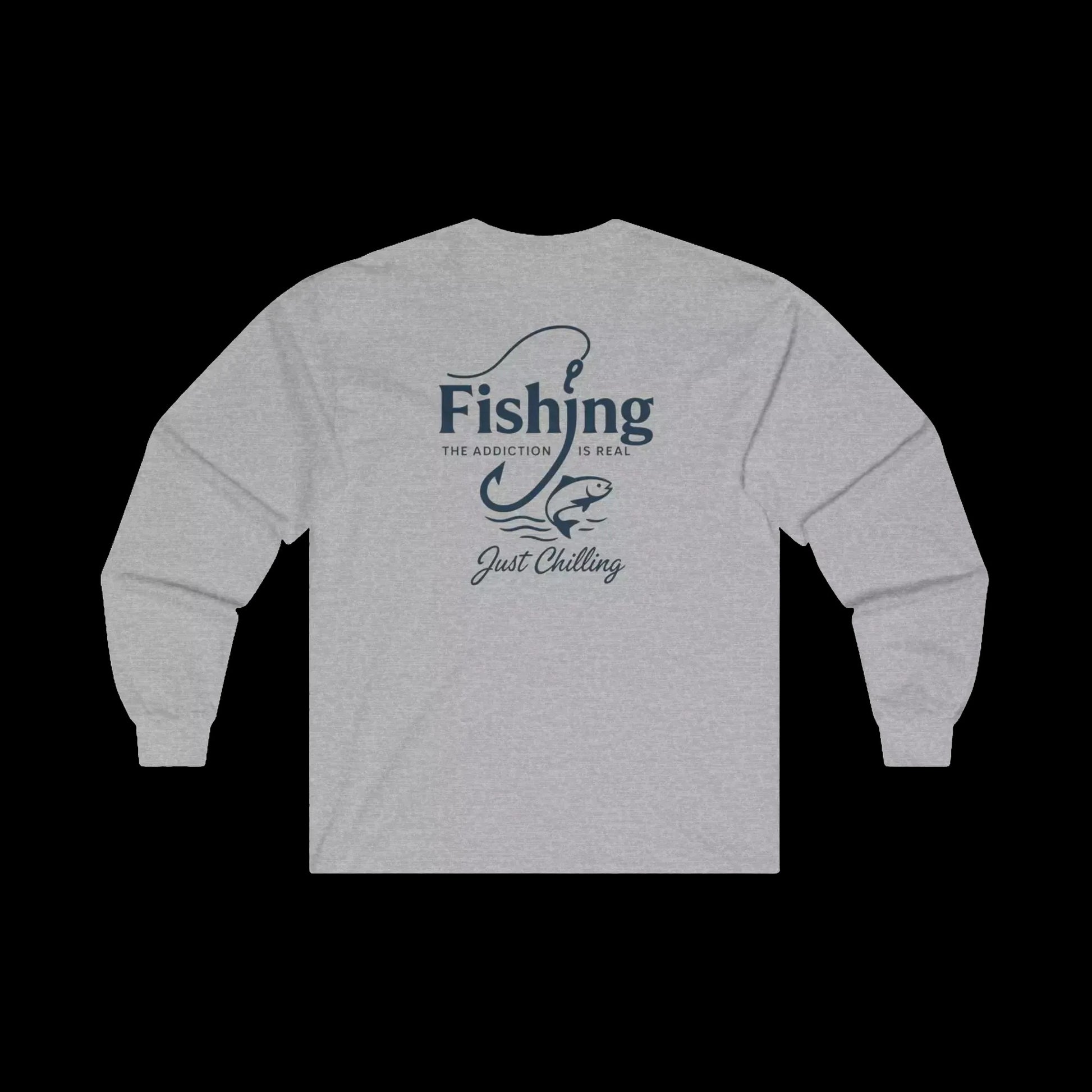 A grey long-sleeved shirt with a graphic design on the back, featuring the text "Fishing is the addiction. Just chilling."