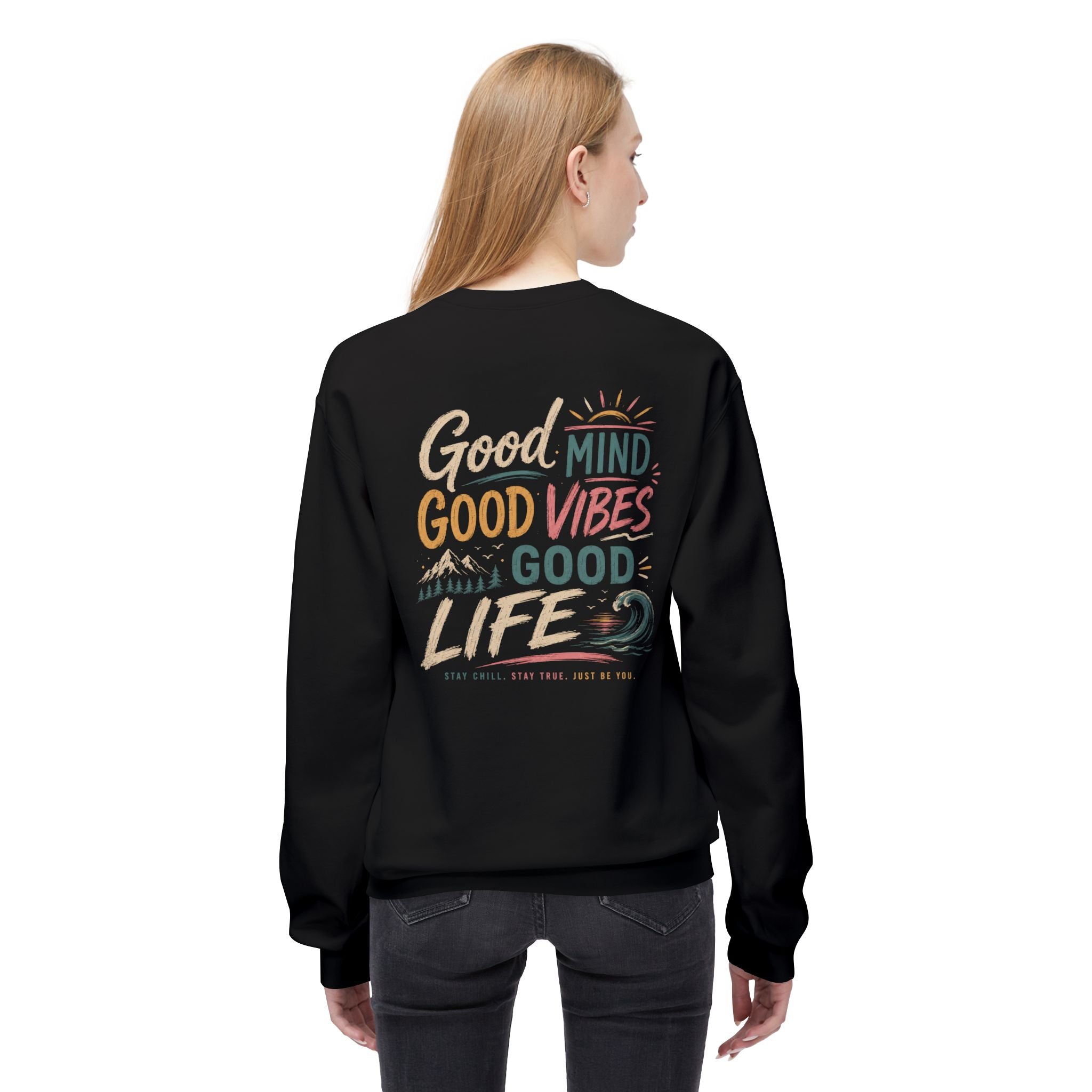 Sweatshirt — "Good Mind, Good Vibes, Good Life" Inspirational Crewneck
