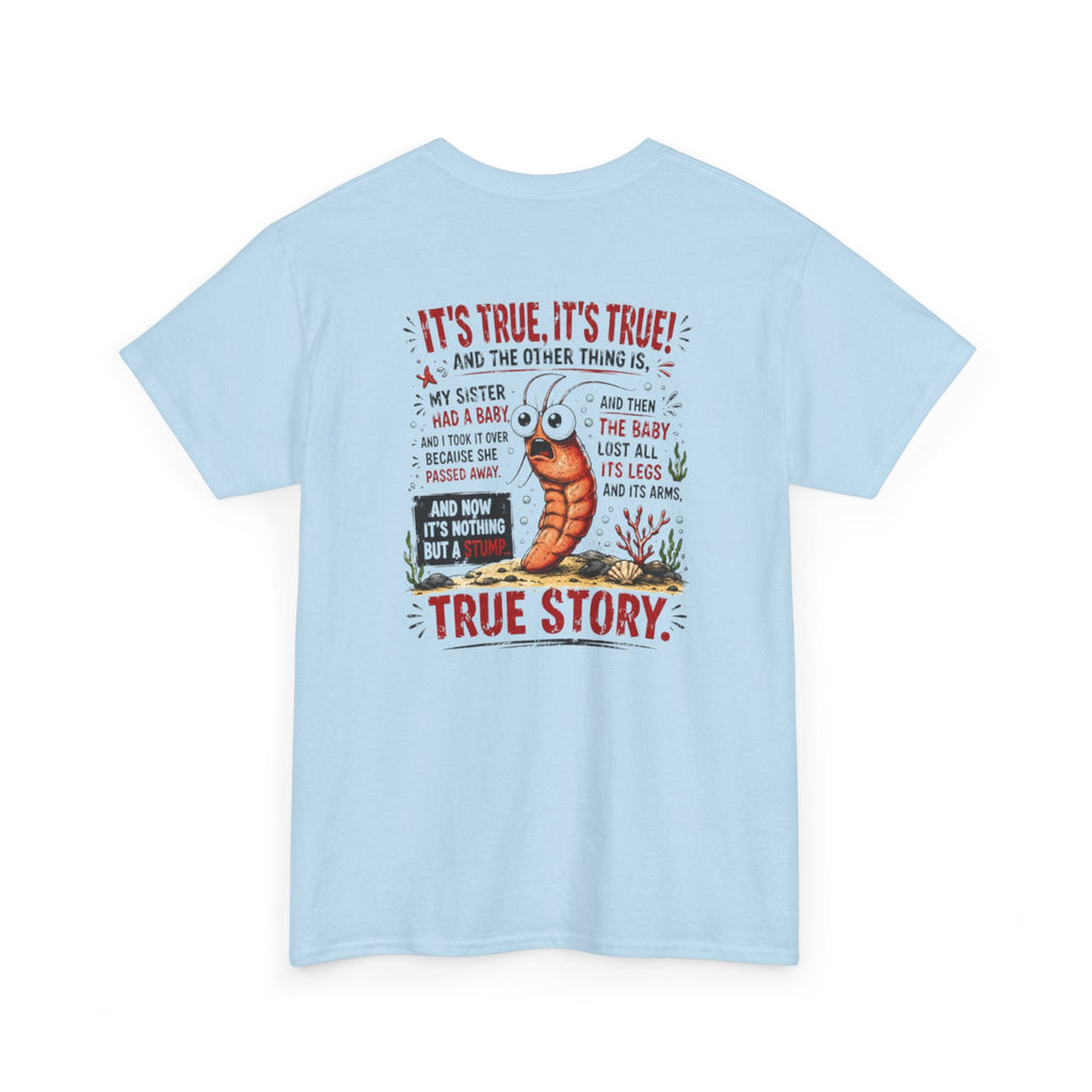 True Story Shrimp Tee — Funny Sharktale's Graphic T-Shirt