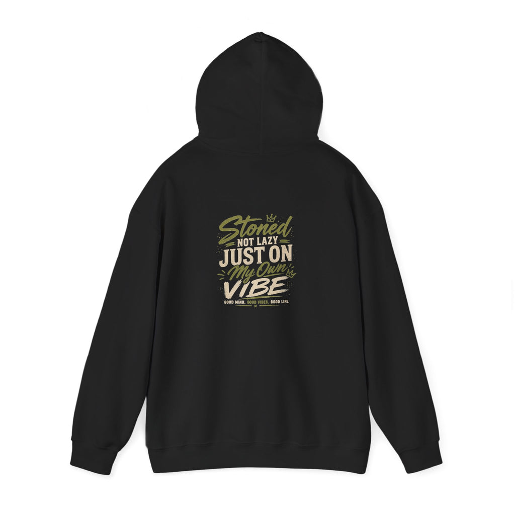 Stoned Not Lazy Just On My Own Vibe Hoodie | Just Chilling