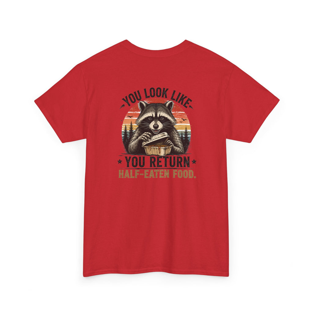 Raccoon Graphic Tee — "You Look Like You Return Half-Eaten Food" Retro Camping T-Shirt