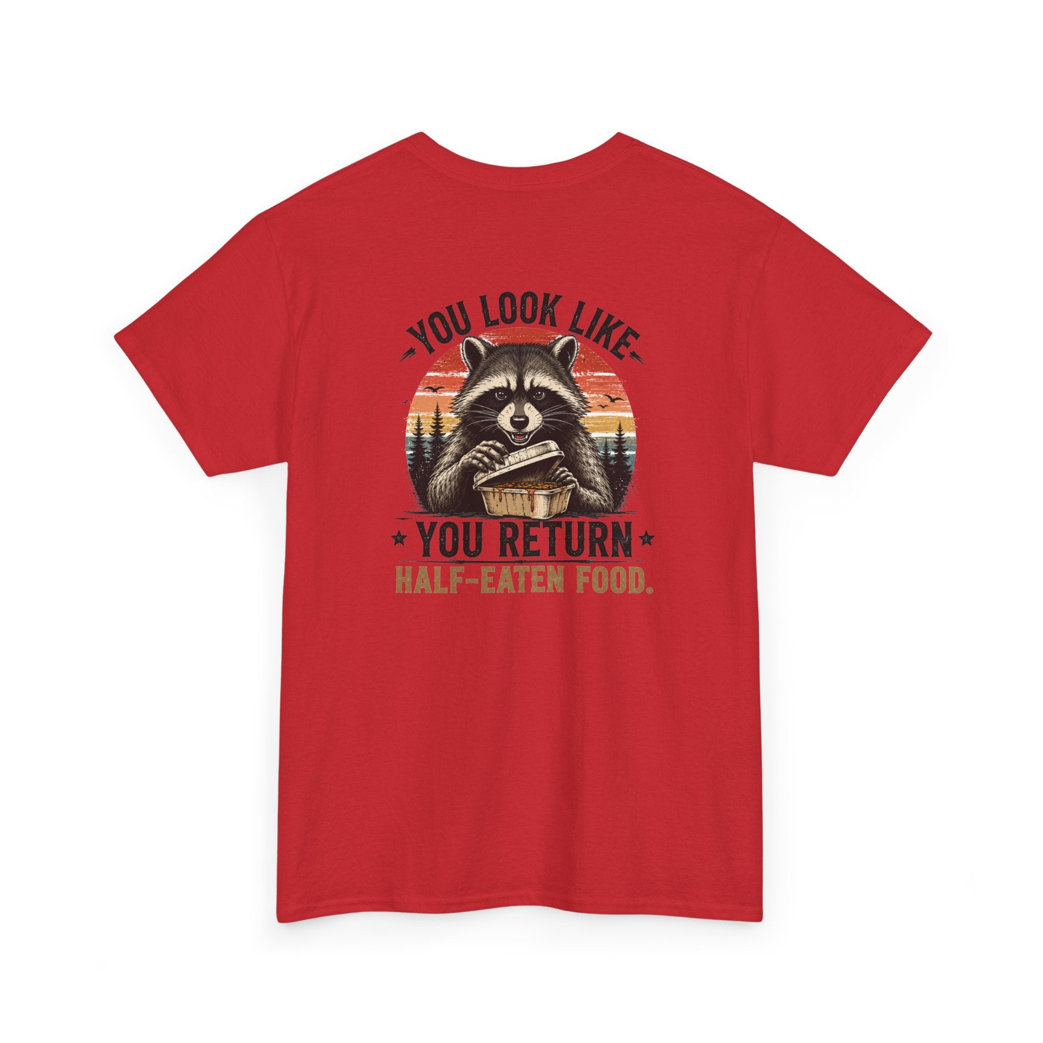 Raccoon Graphic Tee — "You Look Like You Return Half-Eaten Food" Retro Camping T-Shirt