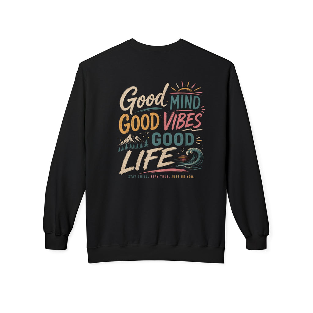 Sweatshirt — "Good Mind, Good Vibes, Good Life" Inspirational Crewneck