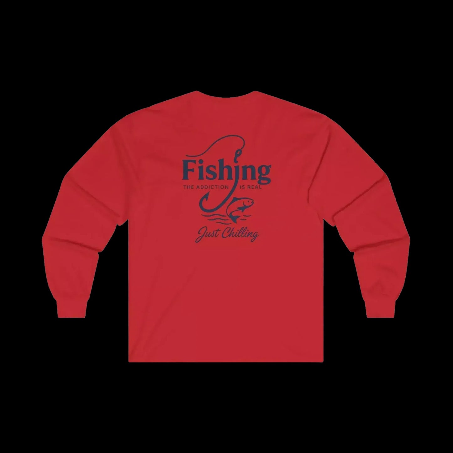 A red long-sleeved shirt with a graphic design on the back, featuring the text "Fishing" and "The Addiction of Catching" along with the phrase "Just Chilling".