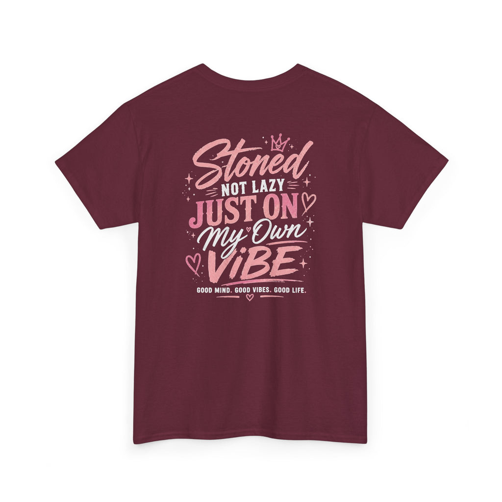 Just Chillin' Tee — "Stoned Not Lazy, Just On My Own Vibe" Graphic Shirt