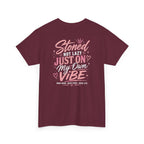Just Chillin' Tee — "Stoned Not Lazy, Just On My Own Vibe" Graphic Shirt