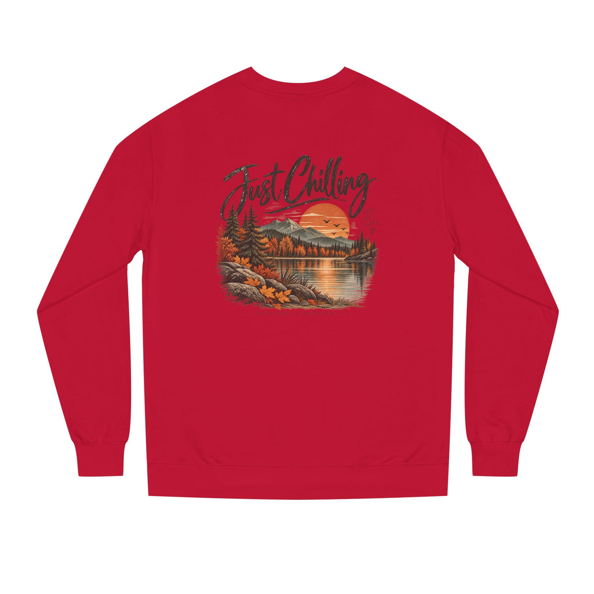 Just Chilling Sweatshirt — Cozy Lake Sunset Crewneck