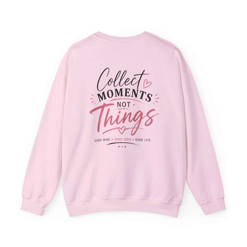 Collect Moments Not Things Crewneck Sweatshirt — Inspirational Graphic Sweatshirt