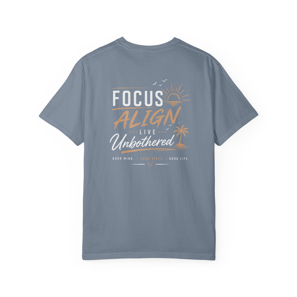 Focus Align Live Unbothered T-Shirt