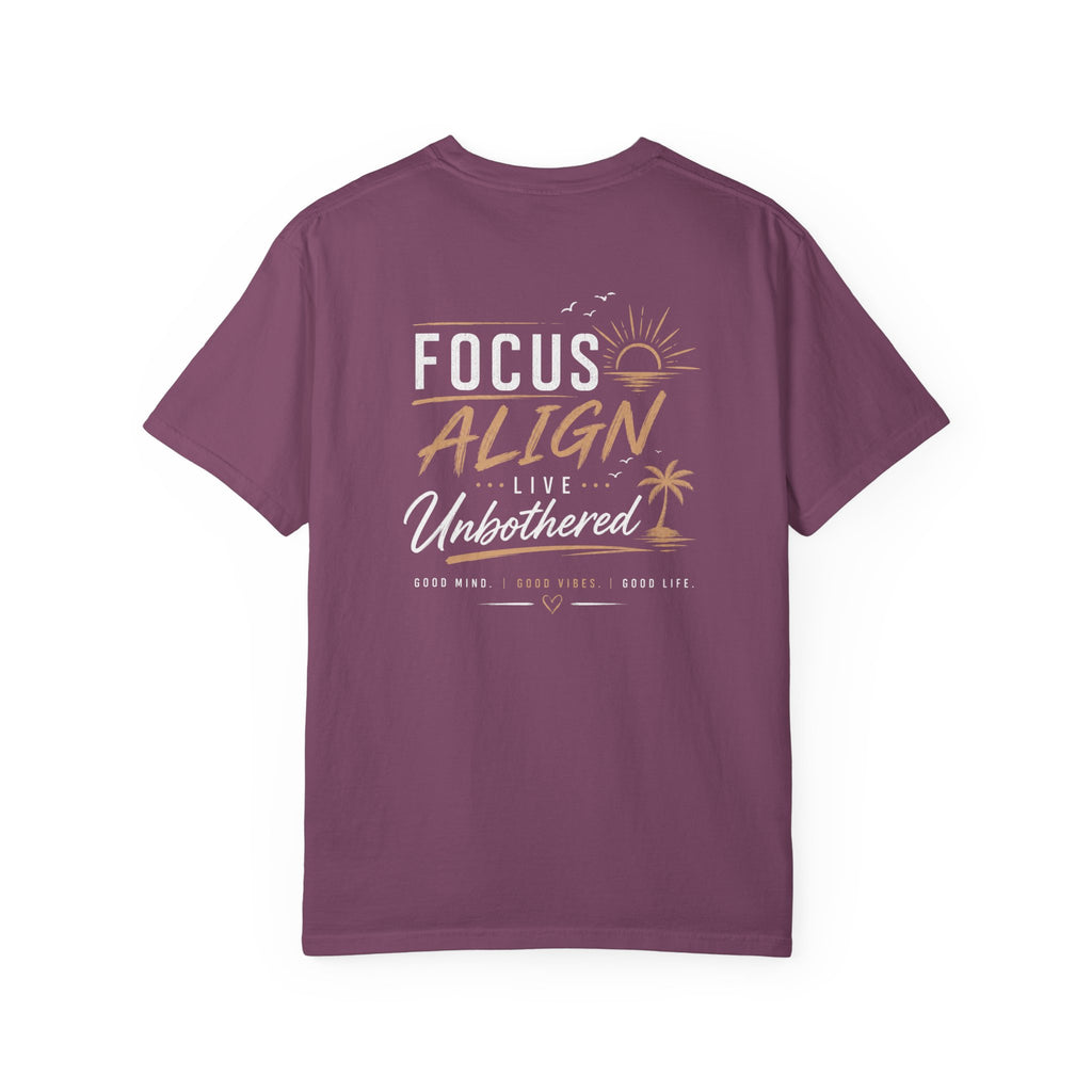 Focus Align Live Unbothered T-Shirt