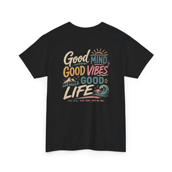 Good Mind Good Vibes Good Life T-Shirt — Positive Beach Vibes Graphic Tee