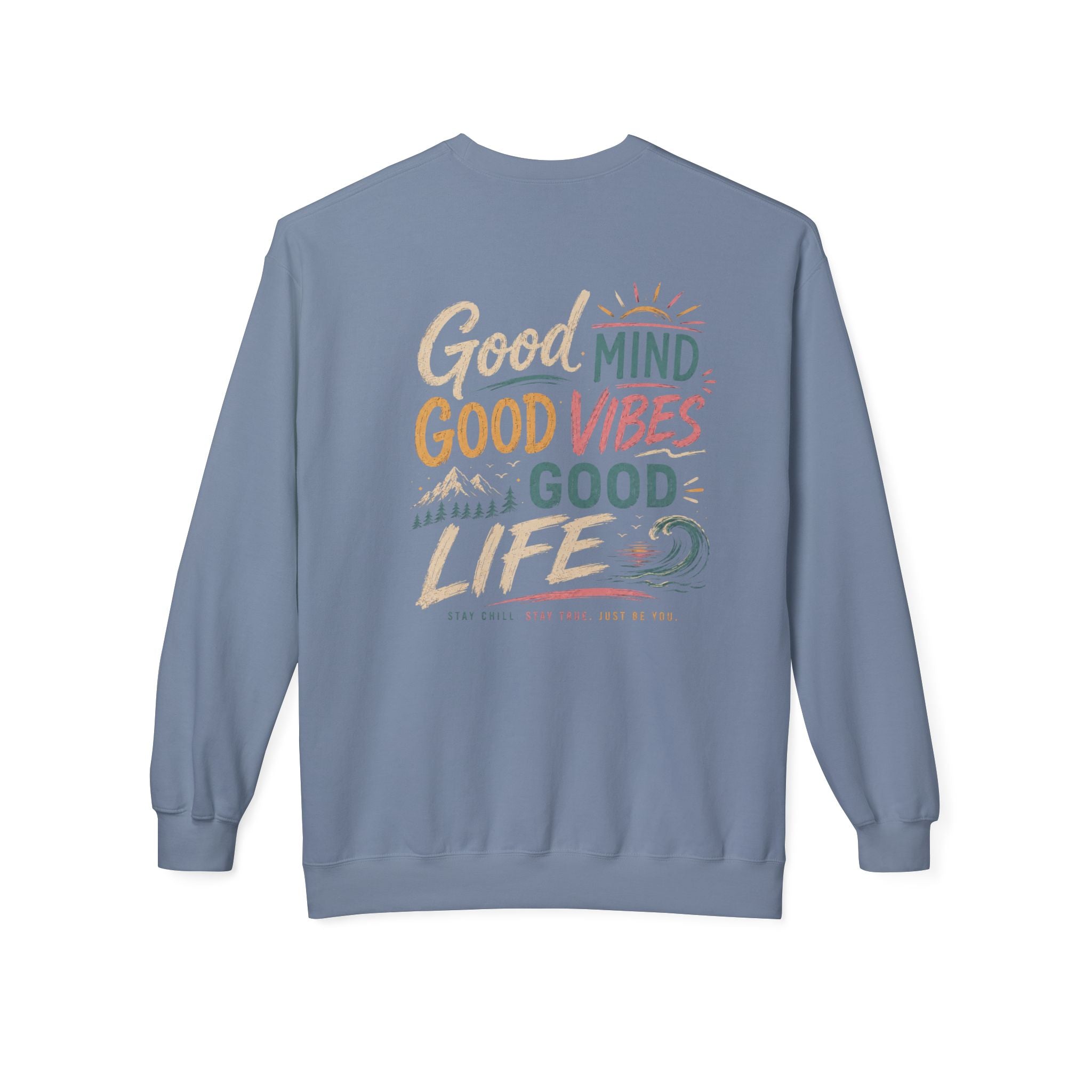 Sweatshirt — "Good Mind, Good Vibes, Good Life" Inspirational Crewneck