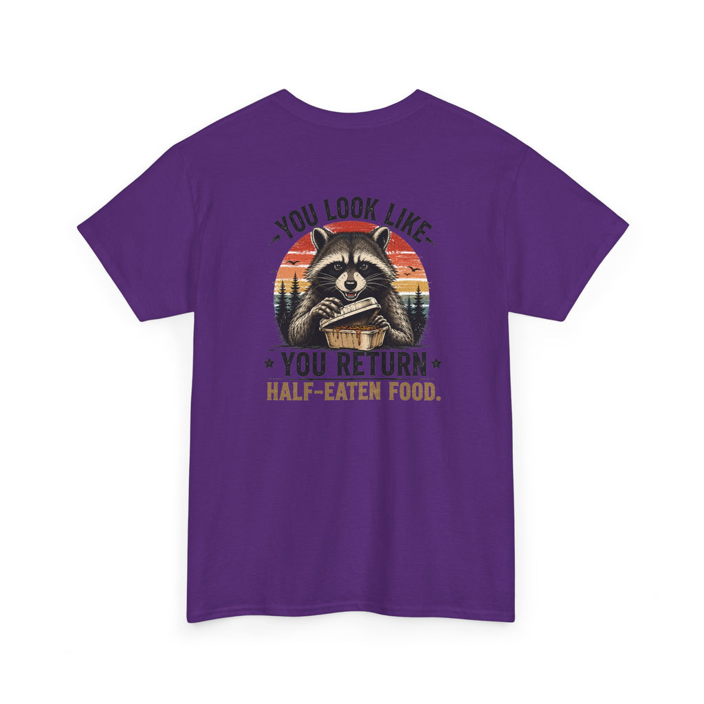 Raccoon Graphic Tee — "You Look Like You Return Half-Eaten Food" Retro Camping T-Shirt