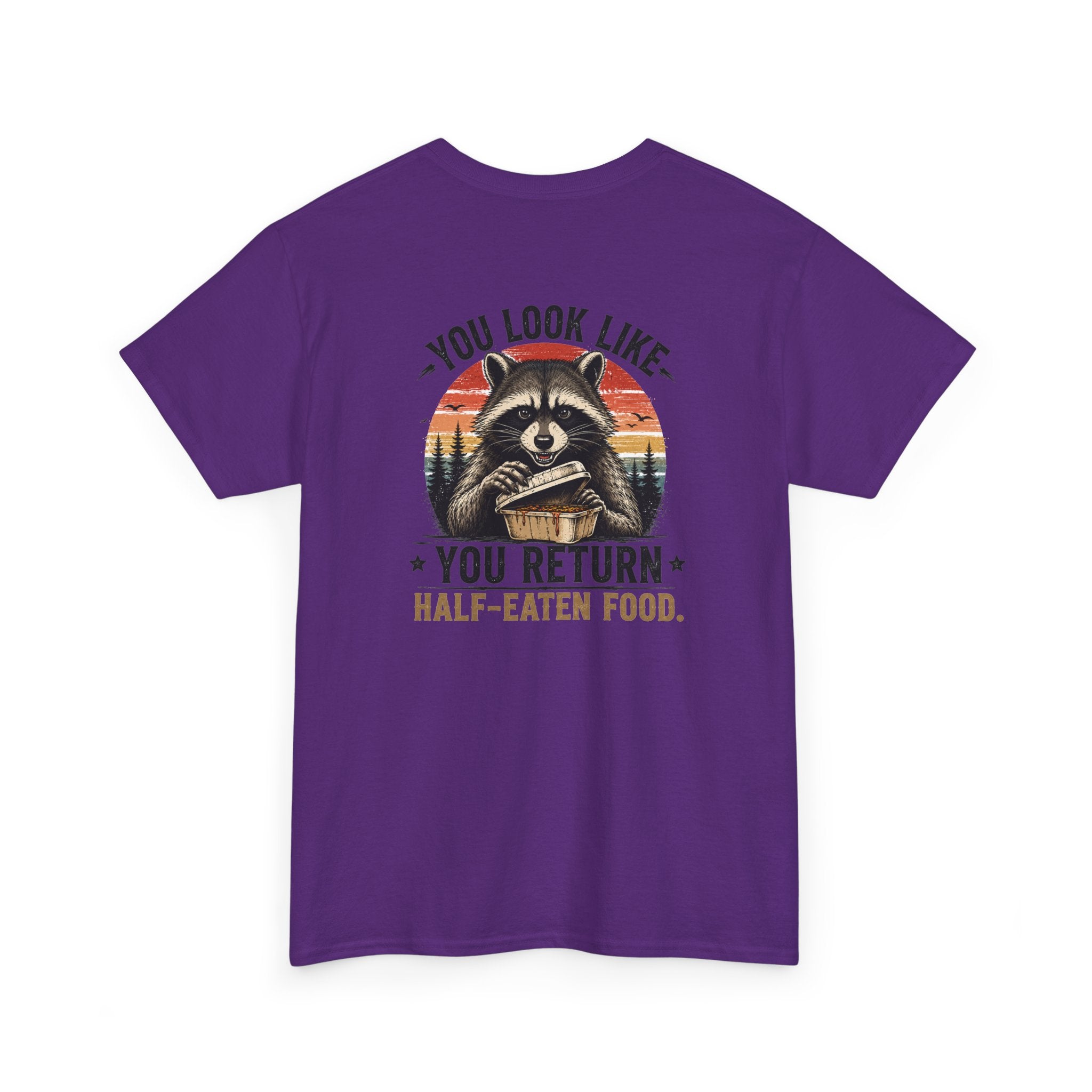 Raccoon Graphic Tee — "You Look Like You Return Half-Eaten Food" Retro Camping T-Shirt