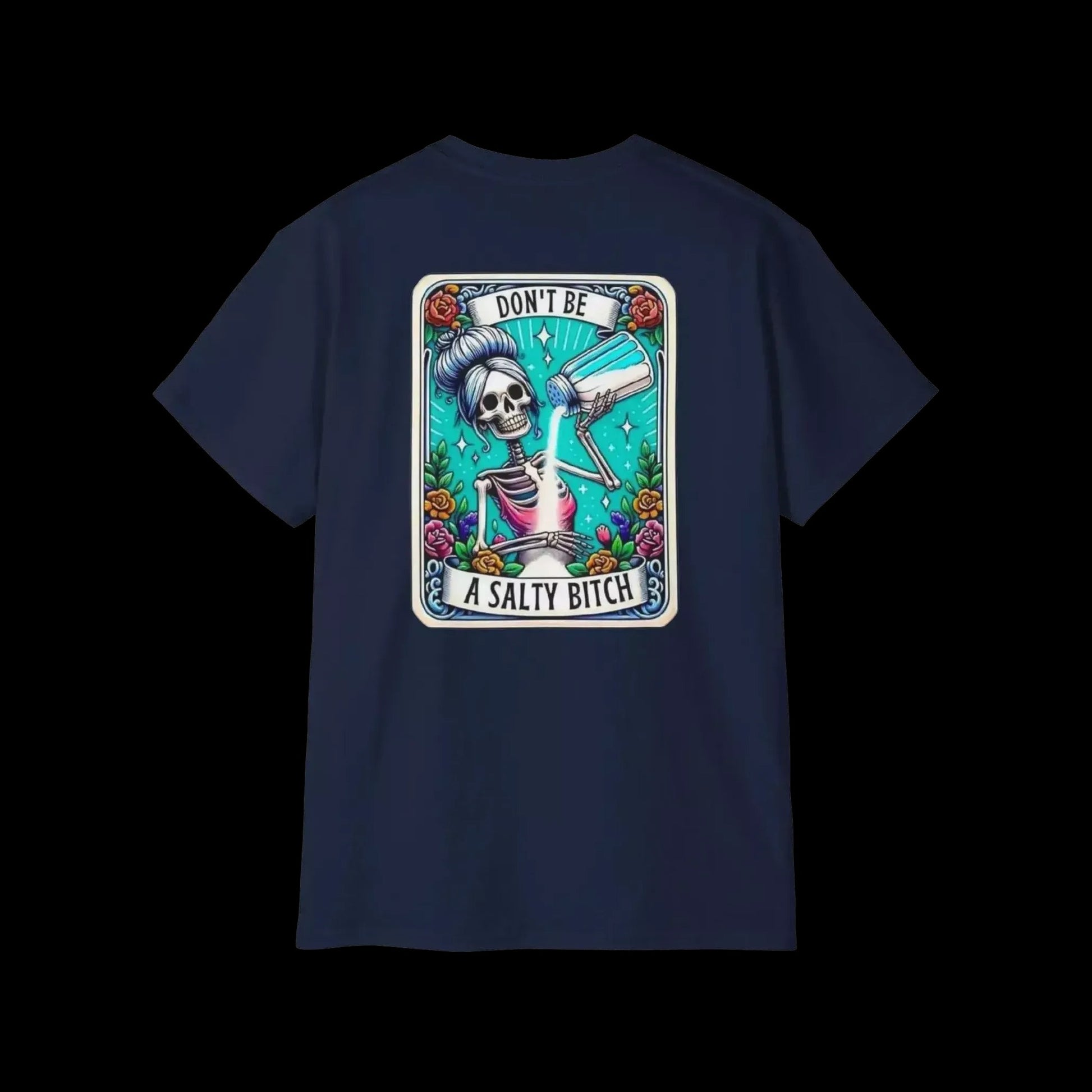 A dark blue t-shirt with a graphic design featuring a skeleton wearing a sombrero and holding a bottle of alcohol, surrounded by colorful flowers and the text "DON'T BE A SALTY BITCH".