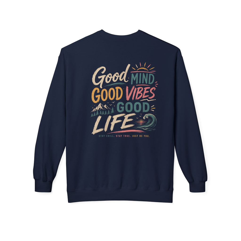 Sweatshirt — "Good Mind, Good Vibes, Good Life" Inspirational Crewneck