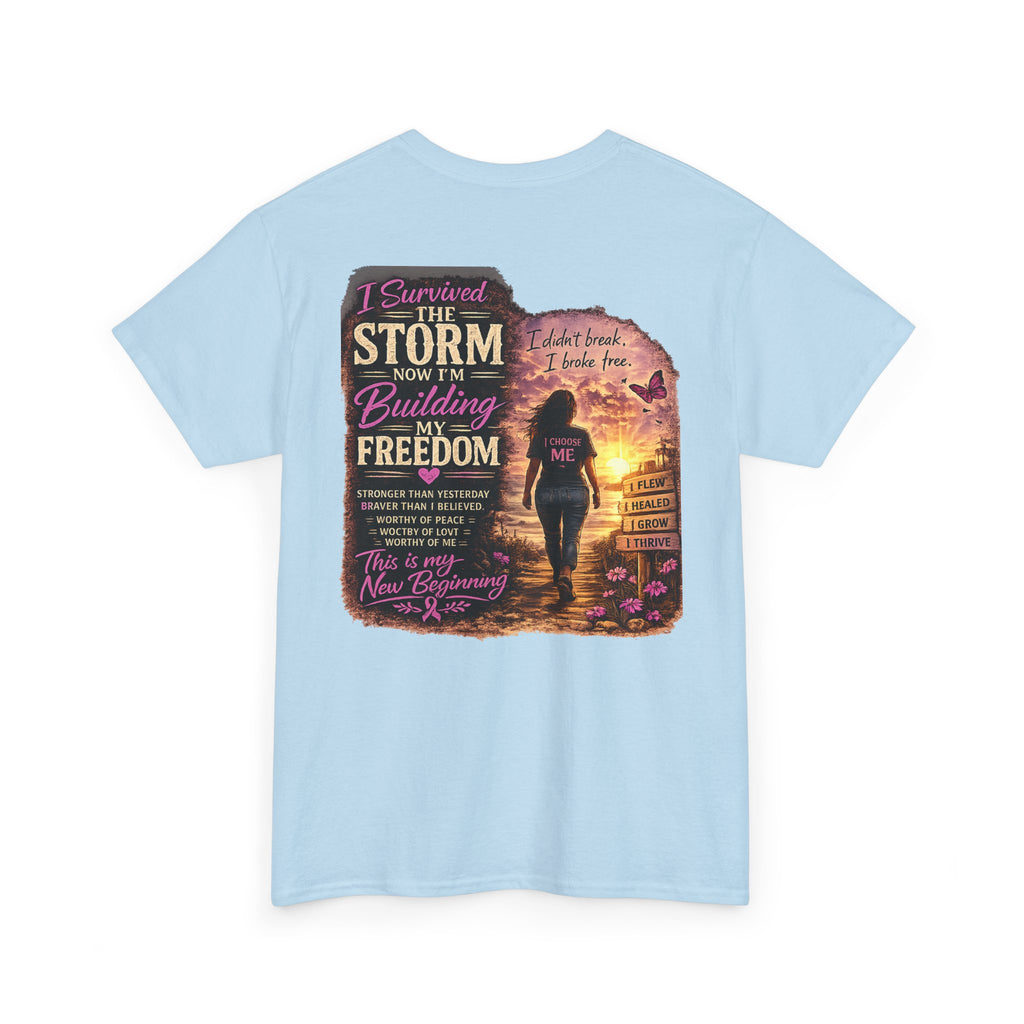 Inspirational Freedom Tee — "I Survived the Storm Now I'm Building Freedom"