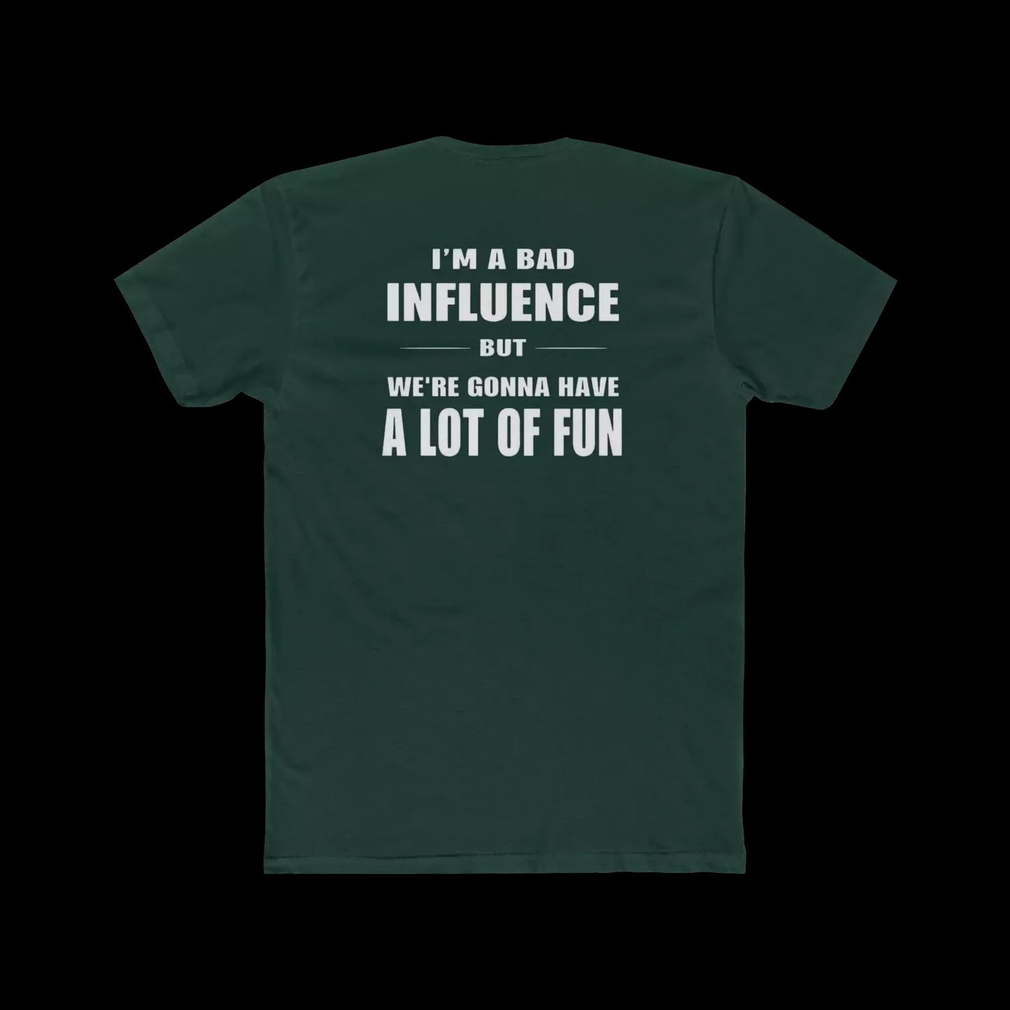 A dark green t-shirt with white text on the back.