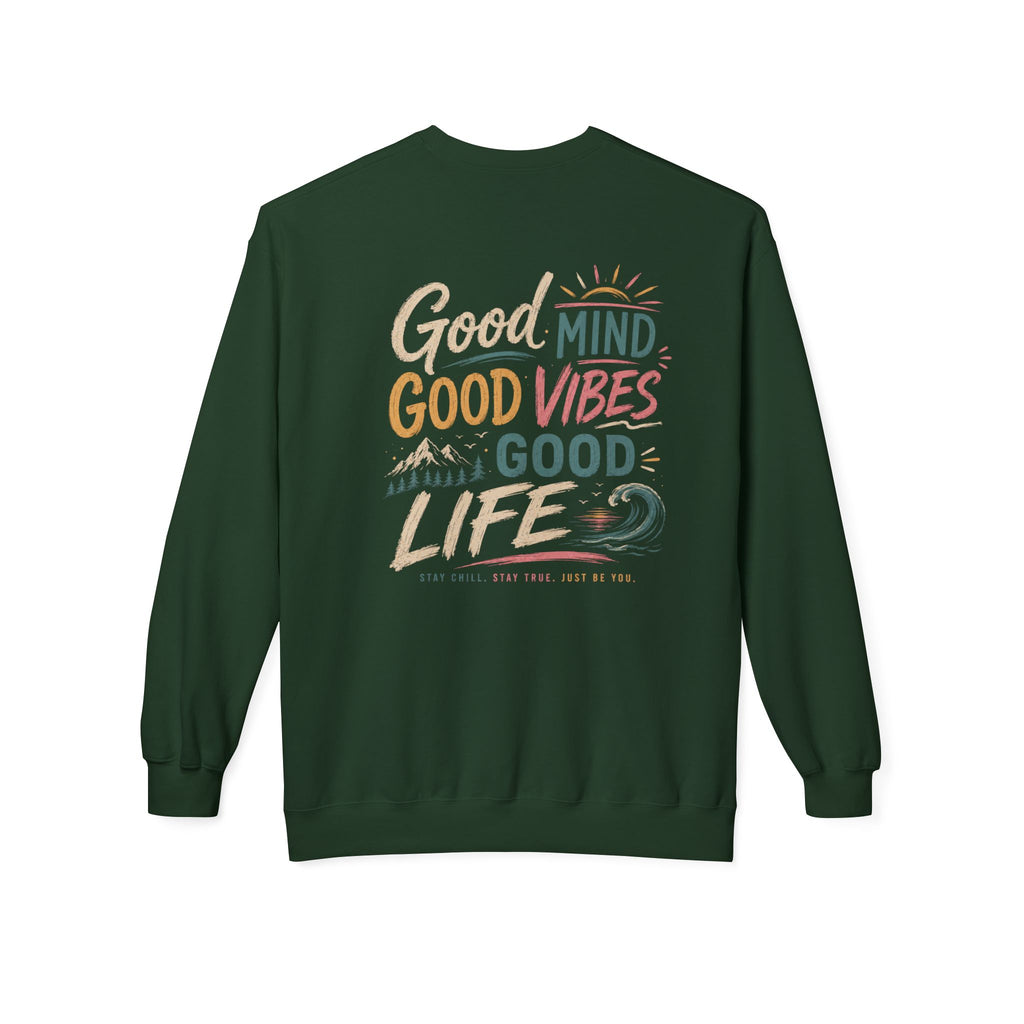 Sweatshirt — "Good Mind, Good Vibes, Good Life" Inspirational Crewneck