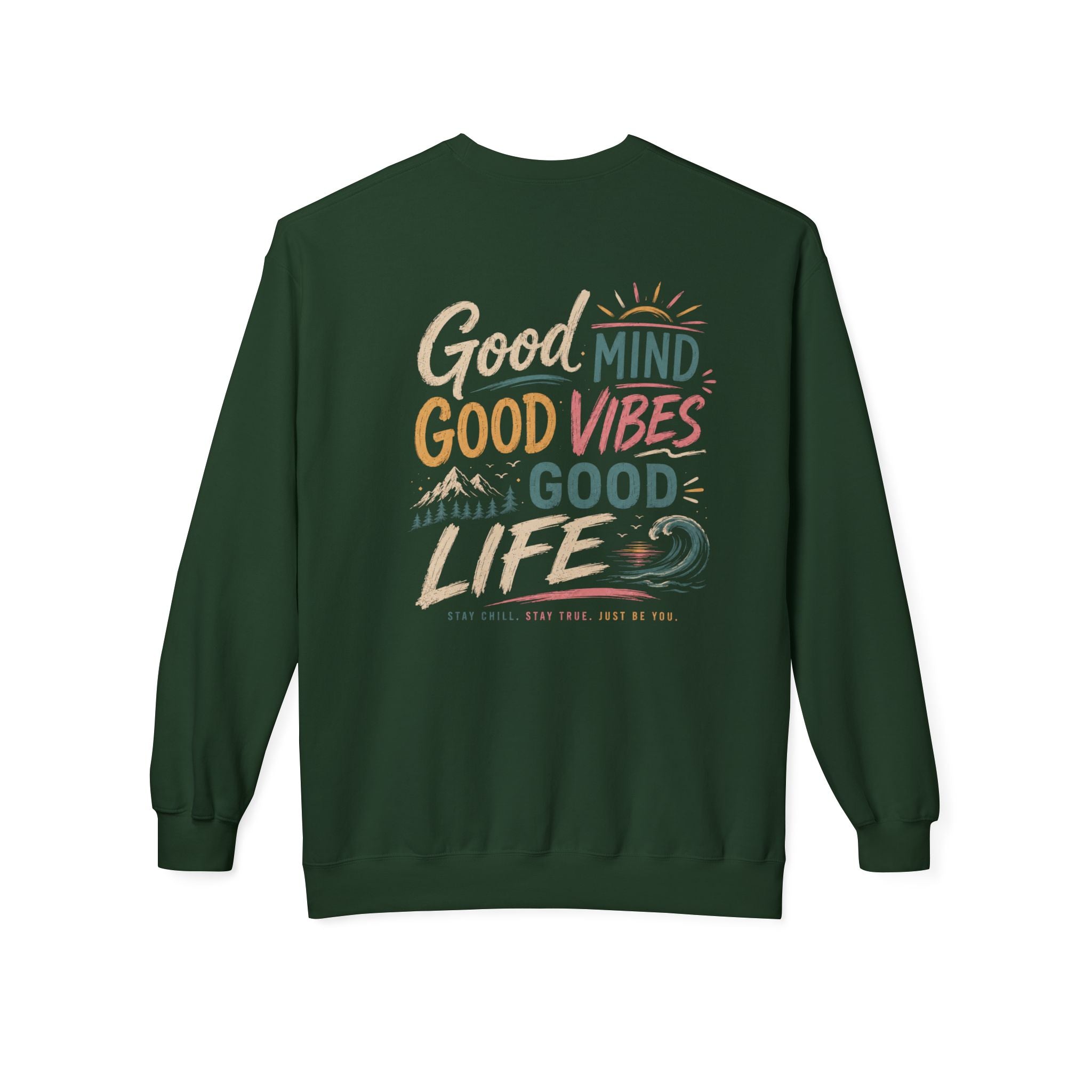 Sweatshirt — "Good Mind, Good Vibes, Good Life" Inspirational Crewneck