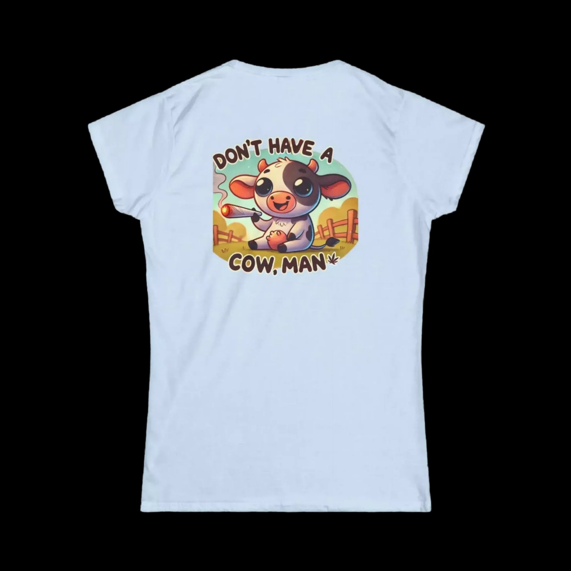 A white t-shirt with a cartoon cow and the text "Don't have a cow man" printed on it.