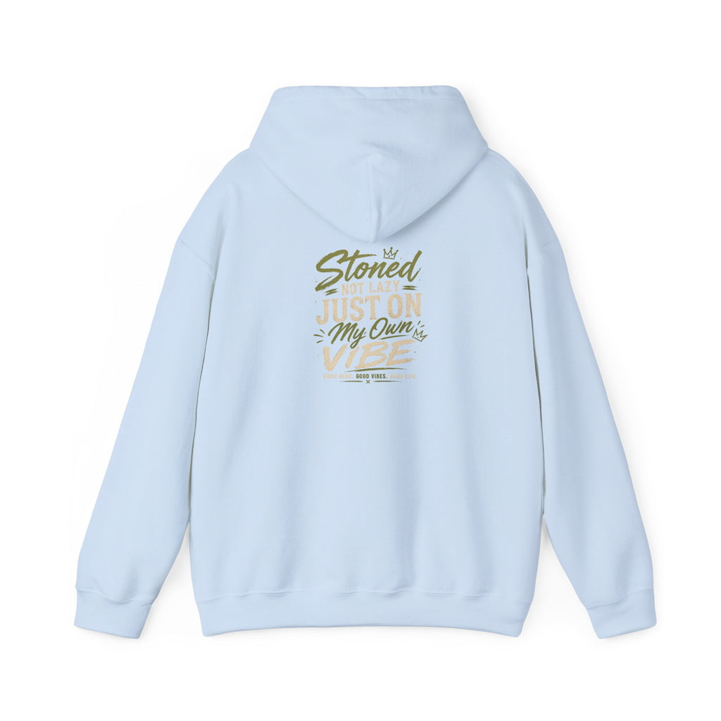 Stoned Not Lazy Just On My Own Vibe Hoodie | Just Chilling